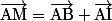 \vec{\text{AM}} = \vec{\text{AB}} + \vec{\text{AI}}